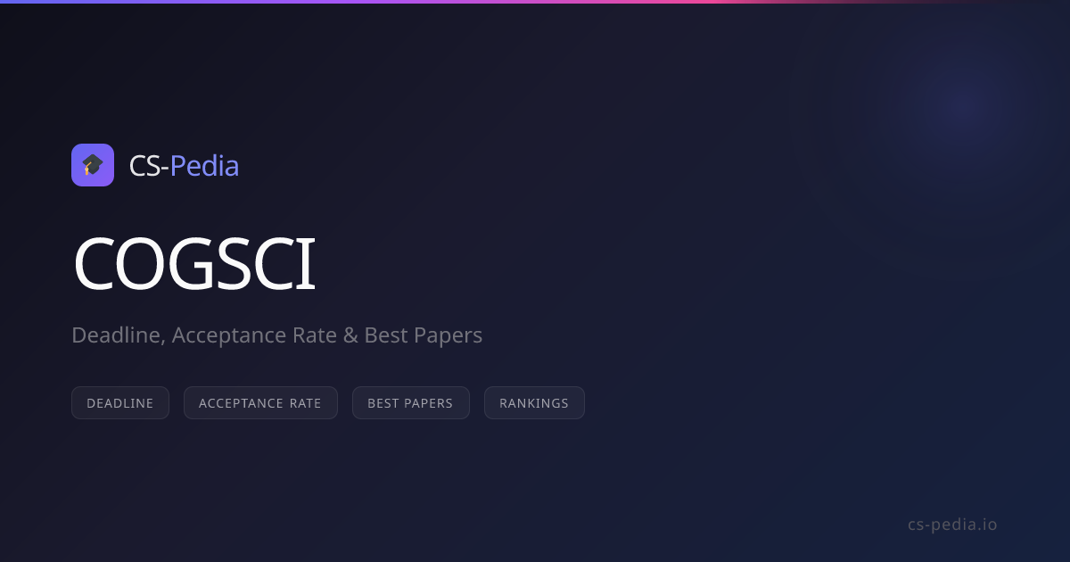 CogSci 2026 Deadline, CFP, Acceptance Rate & Ranking | CS-Pedia