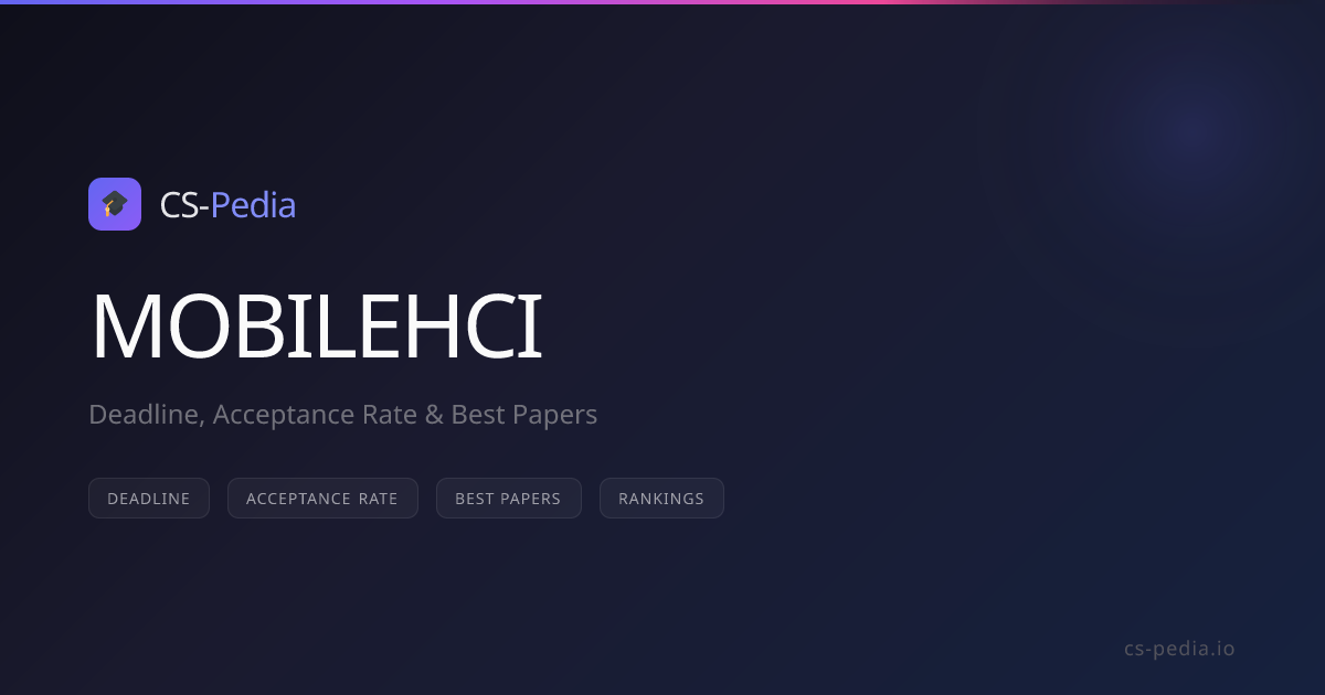 MobileHCI 2026 | Swansea | Deadline & Acceptance Rate | CS-Pedia